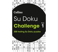 Su Doku Challenge Book 1: 200 Su Doku puzzles (Collins Su Doku)