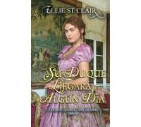 Su duque llegará algún día: 2 (Y fueron felices para siempre)