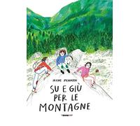 Su e giù per le montagne. Ediz. a colori (Acchiappastorie)