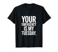 Su Emergencia es mi Martes paramédico EMT Camiseta