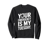 Su Emergencia es mi Martes paramédico EMT Sudadera