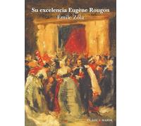 Su excelencia Eugène Rougon: XCII (Clásica Maior)