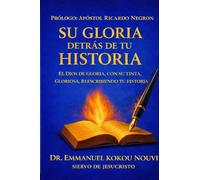 Su Gloria Detras de Tu Historia