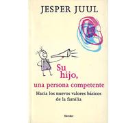 Su hijo, una persona competente: Hacia los nuevos valores básicos de la familia (fuera de colección)