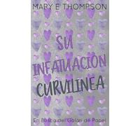 Su Infatuación Curvilínea: Edición especial discreta: Una novela romántica de una chica curvilínea en un pueblo pequeño