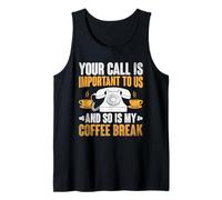 Su llamada es importante para nosotros y también lo es mi descanso para el café Camiseta sin Mangas