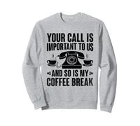 Su llamada es importante para nosotros y también lo es mi descanso para el café Sudadera