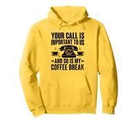 Su llamada es importante para nosotros y también lo es mi descanso para el café Sudadera con Capucha