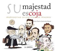 Su Majestad escoja. Anécdotas divertidas de Madrid (HISTORIAS DE MADRID)