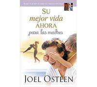 Su mejor vida ahora para las madres