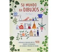 Su mundo en dibujos: Aprenda a dibujar más de 100 objetos cotidianos, de comida a prendas de vestir. (DIBUJAR Y PINTAR)