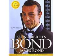 Su nombre es Bond, James Bond: Los archivos del agente 007. Parte I (Cine (T & B)) [Tapa dura] Tejero García-Tejero, Juan