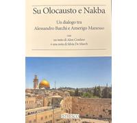 Su Olocausto e Nakba. Un dialogo tra Alessandro Barchi e Amerigo Manesso