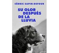 Su Olor Después De La Lluvia (ebook)