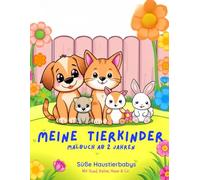 Süße Haustierbabys: Mit Hund, Katze, Hase & Co. (Mein Tierkinder-Malbuch)