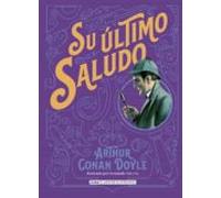 Su último saludo | Sir Arthur Conan Doyle, Fernando Vicente