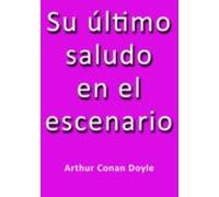 Su Último Saludo En El Escenario (ebook)