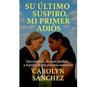 Su Ultimo Suspiro, Mi Primer Adios