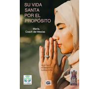 SU VIDA SANTA POR EL PROPÓSITO: María, Coach del Mesías