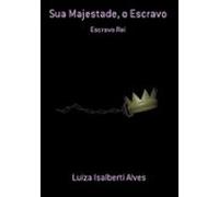Sua Majestade O Escravo (ebook)