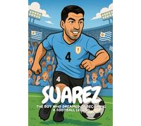 Suarez: An Inspiring Tale of Passion, Perseverance, and Play.