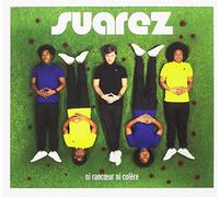 Suarez - Ni Rancoeur Ni Col're