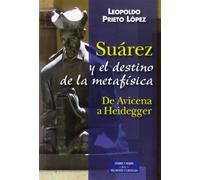 Suárez y el destino de la metafísica (ESTUDIOS Y ENSAYOS)
