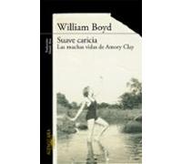 Suave Caricia: Las Muchas Vidas De Amory Clay