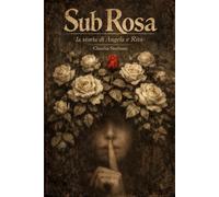 Sub Rosa: la storia di Angela e Rita