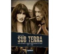 Sub terra. Rock estremo e cultura underground in Italia. 1977-1998 (Le tempeste)