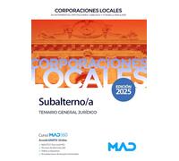 Subalterno/a de Ayuntamientos, Diputaciones y demás Corporaciones Locales. Temario General Jurídico