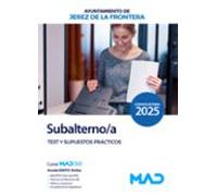 Subalterno/a del Ayuntamiento de Jerez de la Frontera. Test y Supuestos prácticos