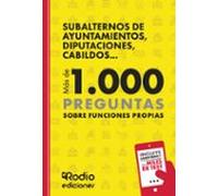 Subalternos de Ayuntamientos, Diputaciones, Cabildos... Más de 1.000 preguntas sobre Funciones Propias (SIN COLECCION)