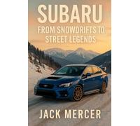 Subaru: From Snowdrifts to Street Legends