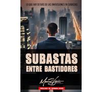 Subastas entre bastidores: Lo que hay detrás de las inversiones en subastas