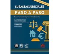Subastas judiciales. Paso a paso: Guía pormenorizada del procedimiento de subastas