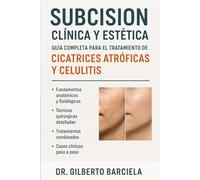 Subcisión Clínica y Estética: Guía Completa para el Tratamiento de Cicatrices Atróficas, Celulitis y Depresiones Cutáneas