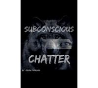 Subconscious Chatter: 1 (Wolf Whispers)