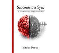 Subconscious Sync: AI as an Extension of the Subconscious Mind