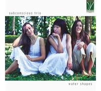 Subconscious Trio - Water Shapes / Subconscious Trio