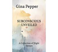 Subconscious Unveiled: A Collection of Night Terrors