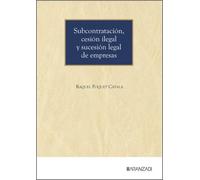 Subcontratación, cesión ilegal y sucesión legal de empresas
