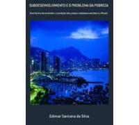 Subdesenvolvimento E O Problema Da Pobreza (ebook)