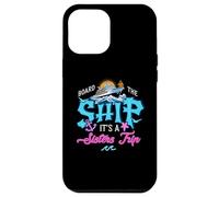 Sube al barco It's A Sisters Cruise Trip Sisters Cruising Carcasa para iPhone 12 Pro Max