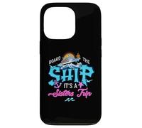 Sube al barco It's A Sisters Cruise Trip Sisters Cruising Carcasa para iPhone 13 Pro