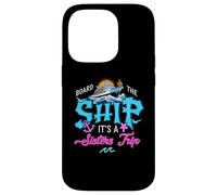Sube al barco It's A Sisters Cruise Trip Sisters Cruising Carcasa para iPhone 14 Pro