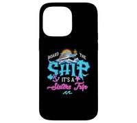 Sube al barco It's A Sisters Cruise Trip Sisters Cruising Carcasa para iPhone 14 Pro Max