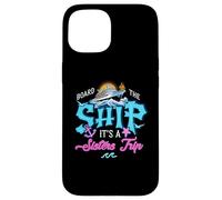 Sube al barco It's A Sisters Cruise Trip Sisters Cruising Carcasa para iPhone 15