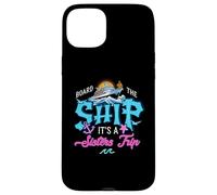 Sube al barco It's A Sisters Cruise Trip Sisters Cruising Carcasa para iPhone 15 Plus