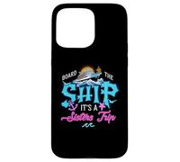 Sube al barco It's A Sisters Cruise Trip Sisters Cruising Carcasa para iPhone 15 Pro Max